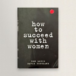 How to succeed with women